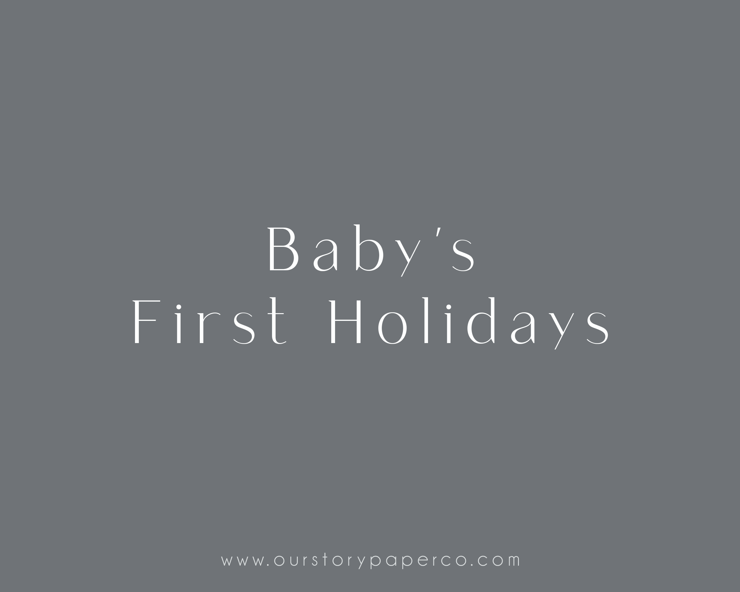 Baby's First Holidays - Our Story Paper Co.