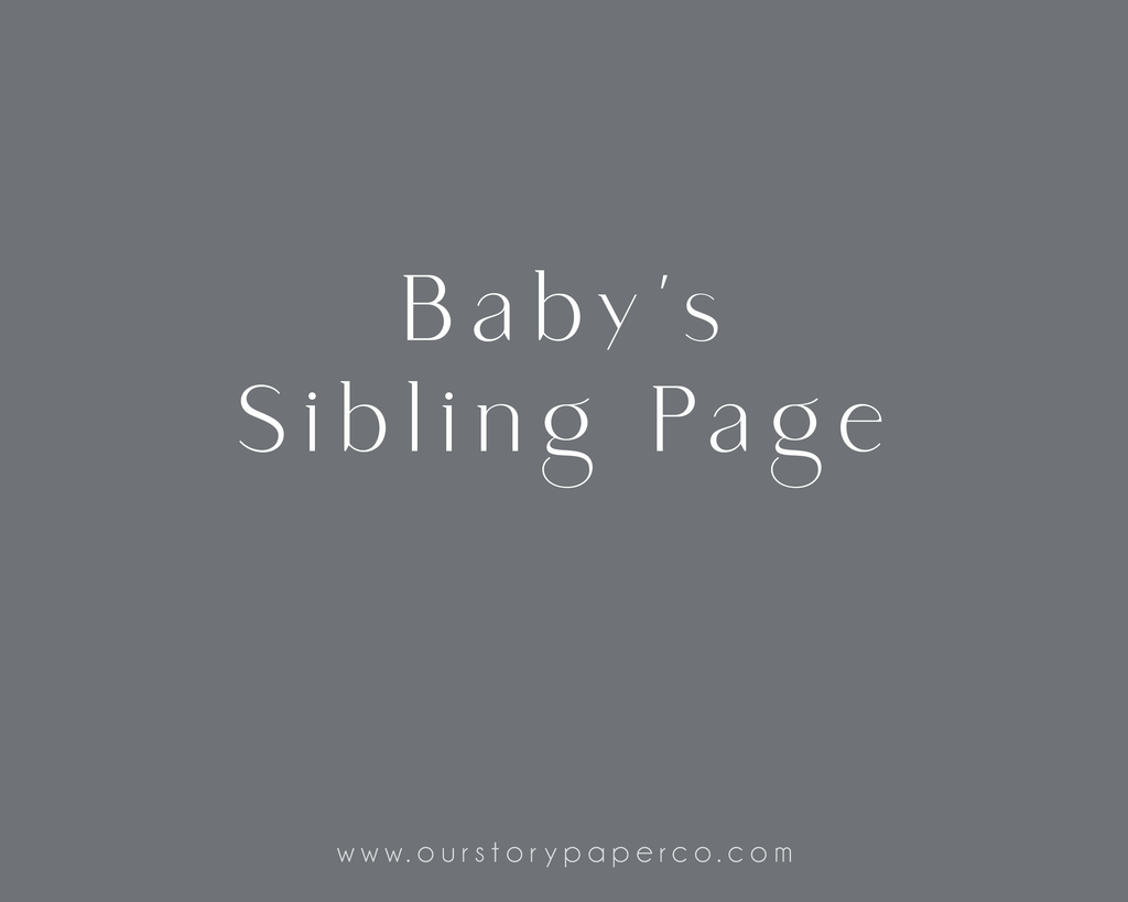 Baby's Sibling Page - Our Story Paper Co.